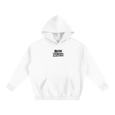 BREAK ZIONISM - Oversize Fleeced Hoodie