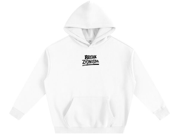 BREAK ZIONISM - Oversize Fleeced Hoodie