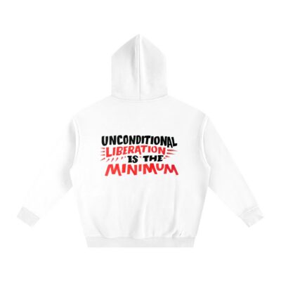UNCONDITIONAL LIBERATION - Oversize Fleeced Hoodie